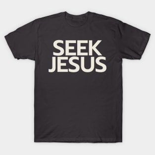 Seek Jesus T-Shirt